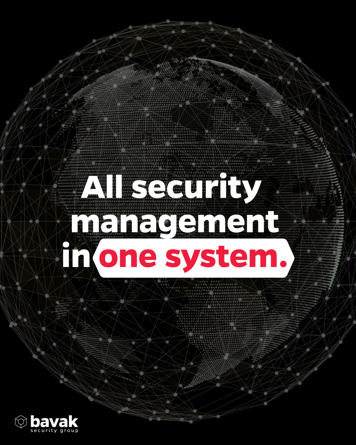 All your security management in just one system